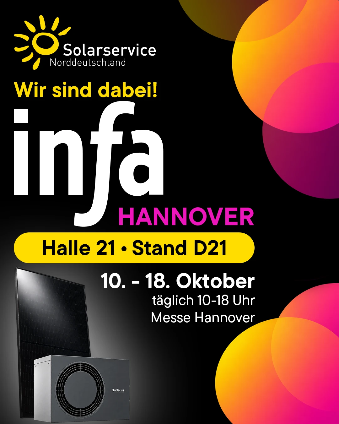 Wir sind dabei: Solarservice Norddeutschland auf der infa Hannover, Halle 21, Stand D21, vom 10. bis 18. Oktober, täglich 10 bis 18 Uhr